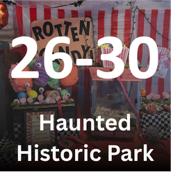 Haunted Historic Park - October 26-30